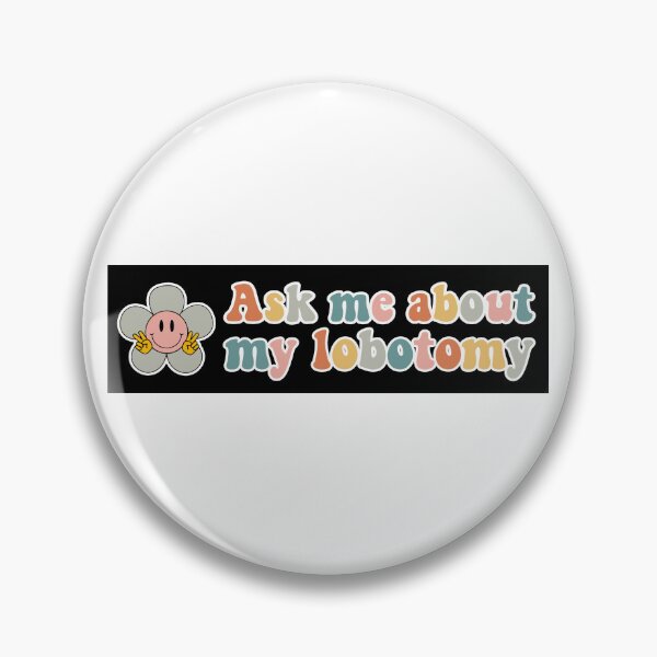 Item preview, Ask Me About My Lobotomy Funny Retro Flower Bumper designed and sold by BUMPER-STICKERS.