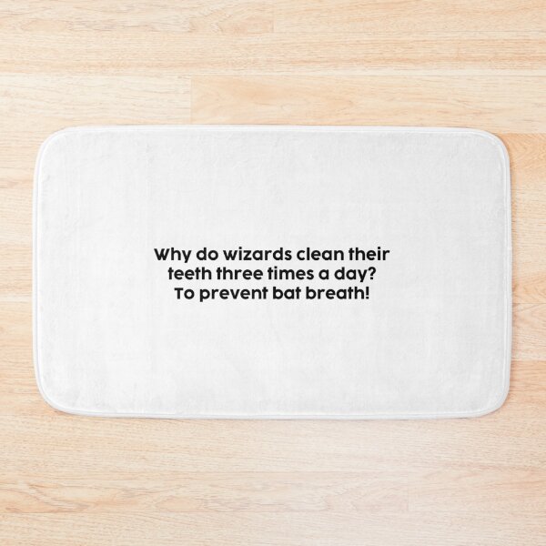 Item preview, Why do wizards clean their teeth three times a day? To prevent bat breath! designed and sold by onicaras.