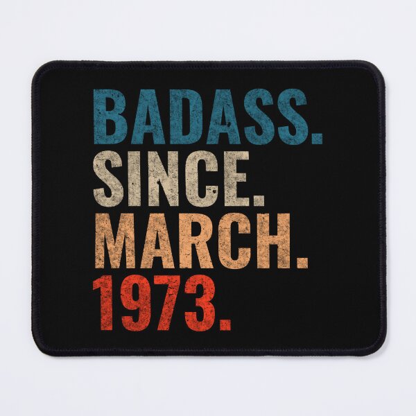 Item preview, Badass since March 1973 Vintage 1973 March birthday gift designed and sold by Teelogic.