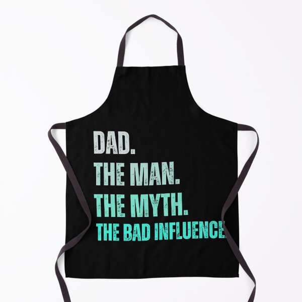 Item preview, Dad The Man The Myth The Bad Influence , Papa The Man, The Myth, The Bad Infuence , Father's Day , Fatherhood , Dad Life Gift Idea, Best Daddy Dada designed and sold by Creativedsigna.
