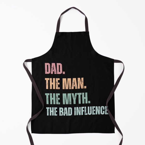 Item preview, Dad The Man The Myth The Bad Influence , Papa The Man, The Myth, The Bad Infuence , Father's Day , Fatherhood , Dad Life Gift Idea, Best Daddy Dada designed and sold by Creativedsigna.