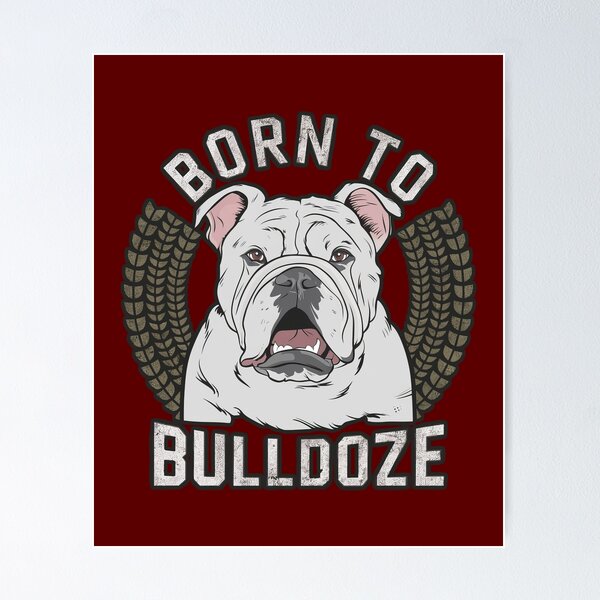 Item preview, Born To Bulldoze - American Bulldog designed and sold by MGRcompany.