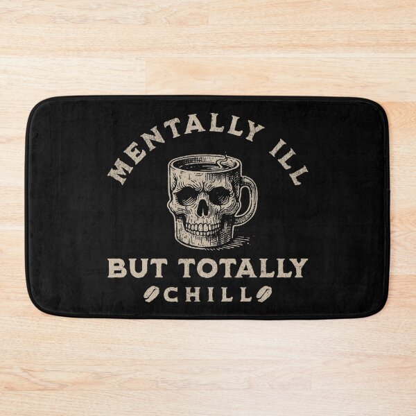 Item preview, Mentally Ill But Totally Chill designed and sold by DomTeesHaven.