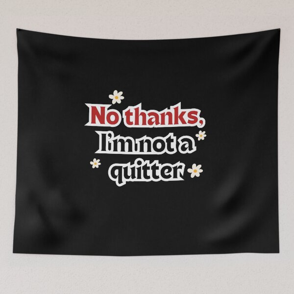 Item preview, No thanks, I'm not a quitter designed and sold by Kingkham-Design.
