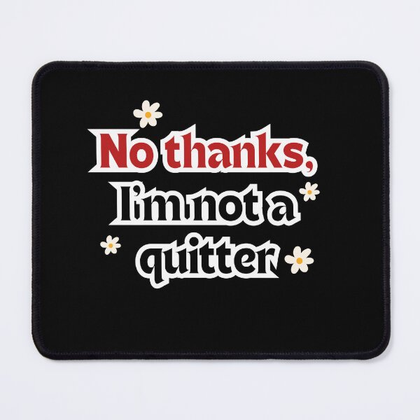Item preview, No thanks, I'm not a quitter designed and sold by Kingkham-Design.