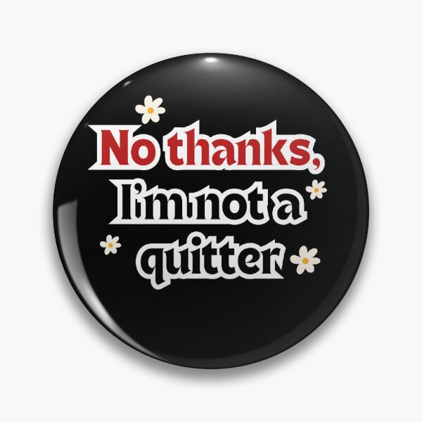 Item preview, No thanks, I'm not a quitter designed and sold by Kingkham-Design.