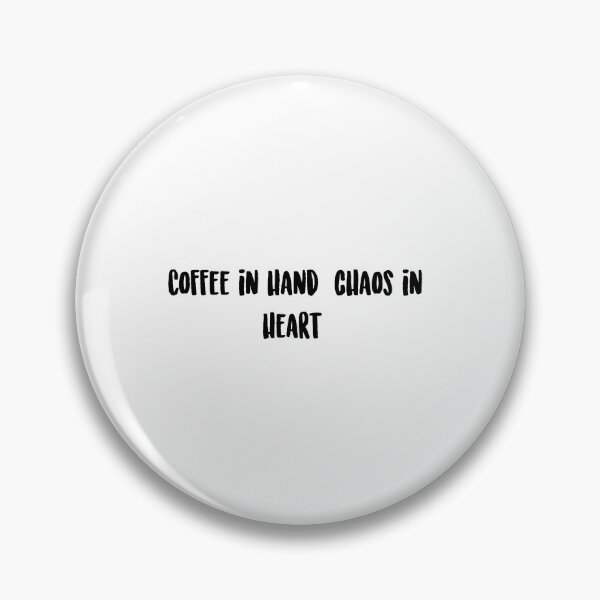 Item preview, Coffee in hand, chaos in heart. designed and sold by onicaras.