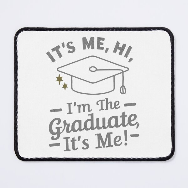 Item preview, It's me, Hi, I'm the Graduate i'ts me! Design designed and sold by Martyn0885.