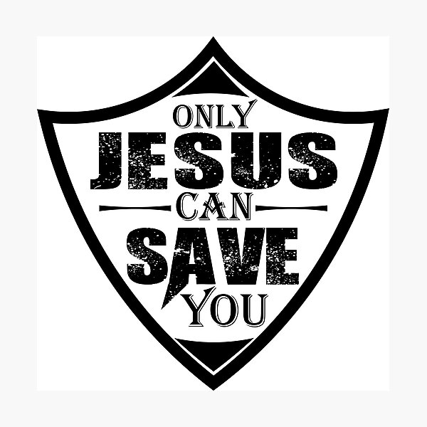 Item preview, Only Jesus can save you designed and sold by Billium Halder.