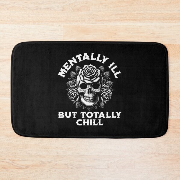 Item preview, Mentally Ill But Totally Chill designed and sold by DomTeesHaven.