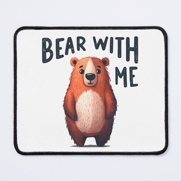 Item preview, Bear with me - Funny Animal Quote designed and sold by Kidzz.