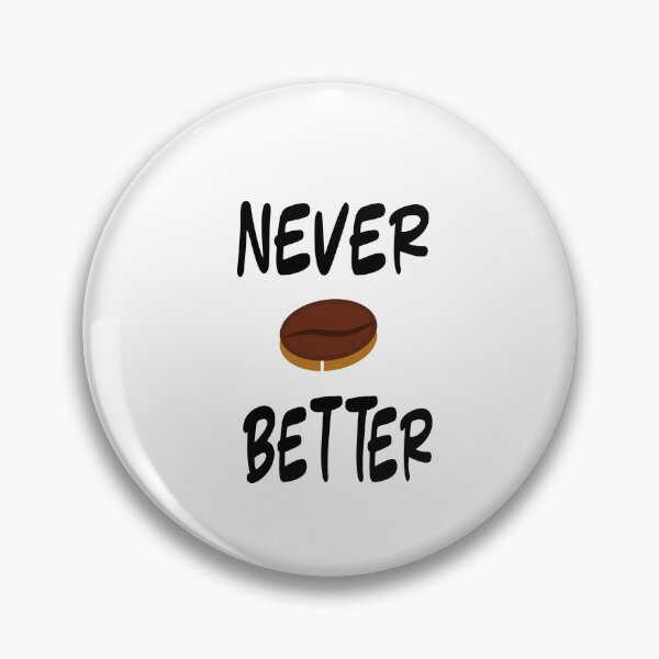 Item preview, Never Bean Better designed and sold by TheFineShirt.