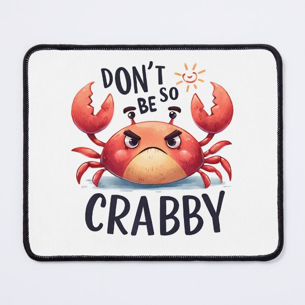 Item preview, Do not be so crabby - Funny Animal Quote designed and sold by Kidzz.