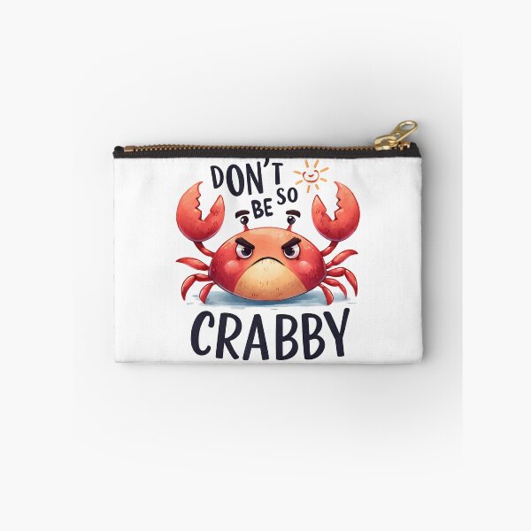 Item preview, Do not be so crabby - Funny Animal Quote designed and sold by Kidzz.