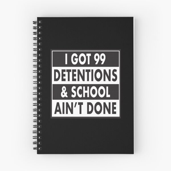 Item preview, I Got 99 Detentions & School Ain't Done - for the back to school rebel designed and sold by TaraGbear.