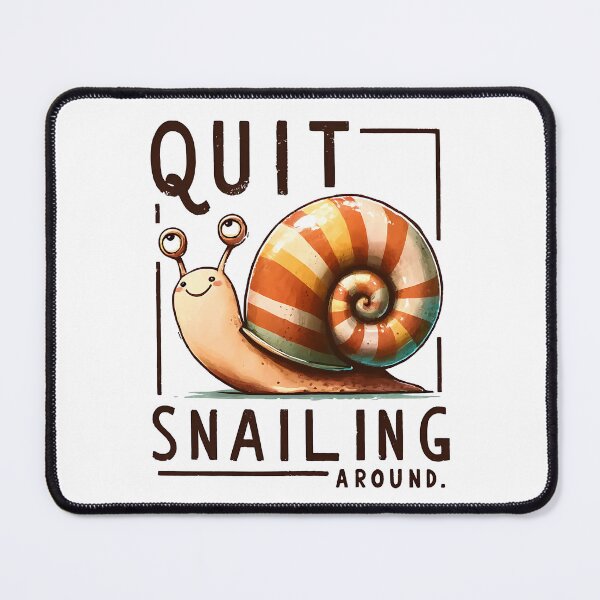 Item preview, Quit snailing around - Funny Animal Quote designed and sold by Kidzz.