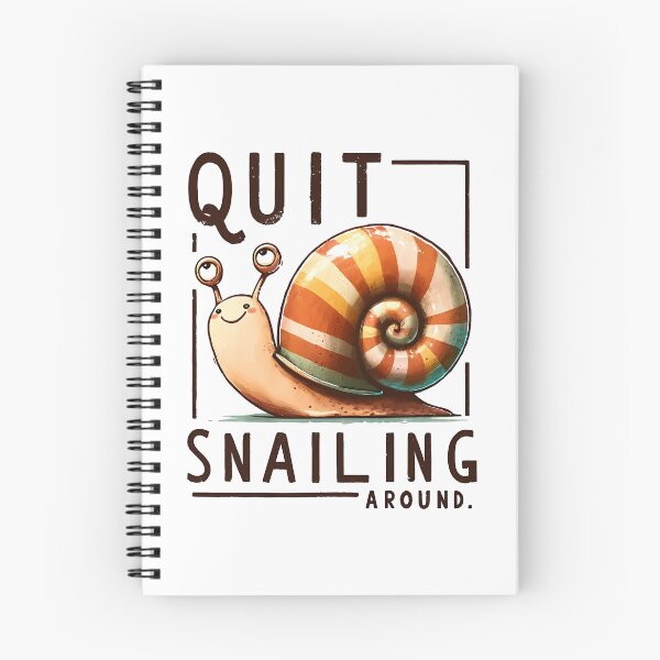 Item preview, Quit snailing around - Funny Animal Quote designed and sold by Kidzz.