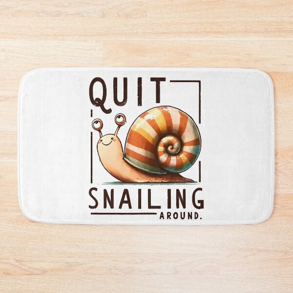 Item preview, Quit snailing around - Funny Animal Quote designed and sold by Kidzz.