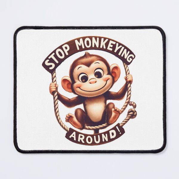 Item preview, Stop monkeying around - Funny Animal Quote designed and sold by Kidzz.