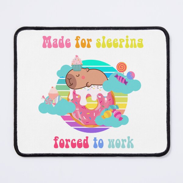 Item preview, Made for sleeping forced to work dreaming capybara in sweets and donut designed and sold by luckyhue.
