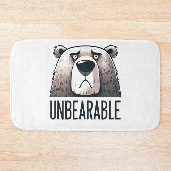 Item preview, Unbearable - Funny Animal Quote designed and sold by Kidzz.