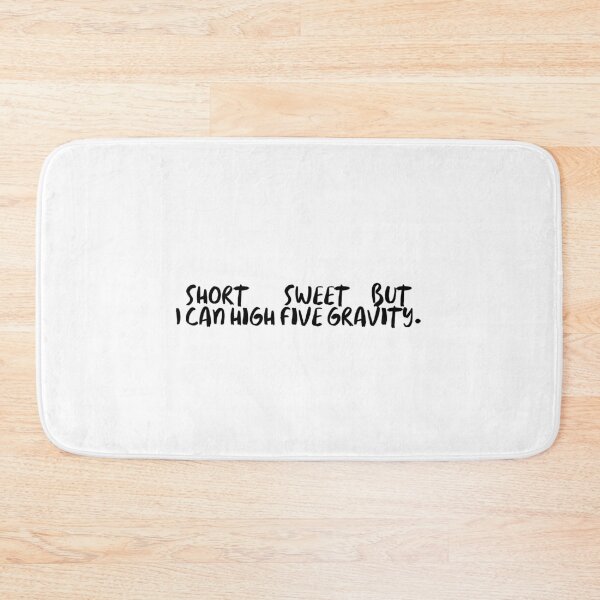 Item preview, Short & Sweet - But I can high five gravity. designed and sold by onicaras.