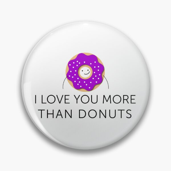 Item preview, Donuts With 'I Love You More Than Donuts' Words designed and sold by Luxuriously.