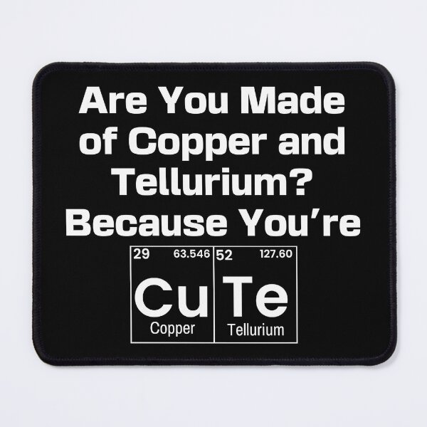 Item preview, Cute Chemistry Pun - Copper and Tellurium Funny Quote. Gift for chemist. designed and sold by Unitepeople.