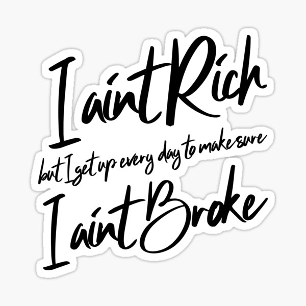 Item preview, I ain't Rich designed and sold by blkcyt.