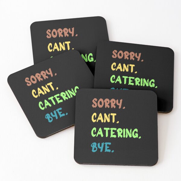Item preview, Funny Catering, Sorry Cant Catering Bye, Catering Lover  designed and sold by JustCrafted.