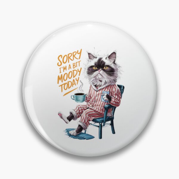 Item preview, Sorry I'm A Bit Moody Today designed and sold by MABROTH.