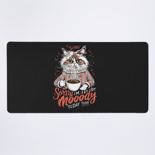Item preview, Sorry I'm A Bit Moody Today designed and sold by MABROTH.
