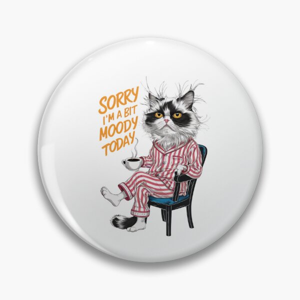 Item preview,  Sorry I'm A Bit Moody Today designed and sold by MABROTH.