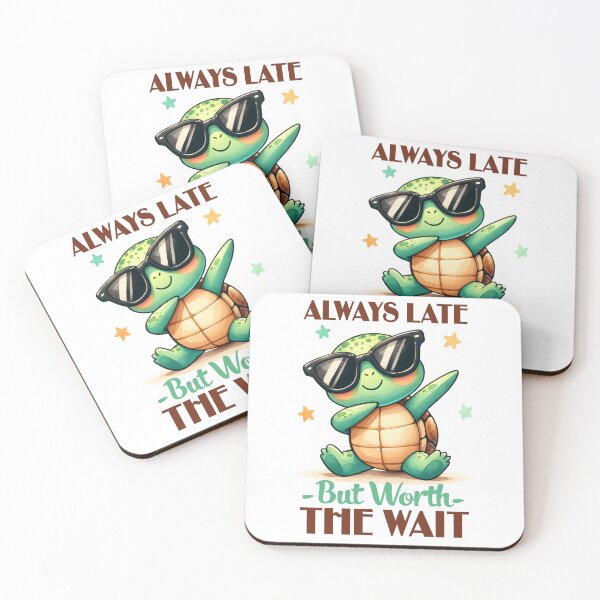 Item preview, Always late but worth the wait - Funny Turtle Quote designed and sold by Kidzz.