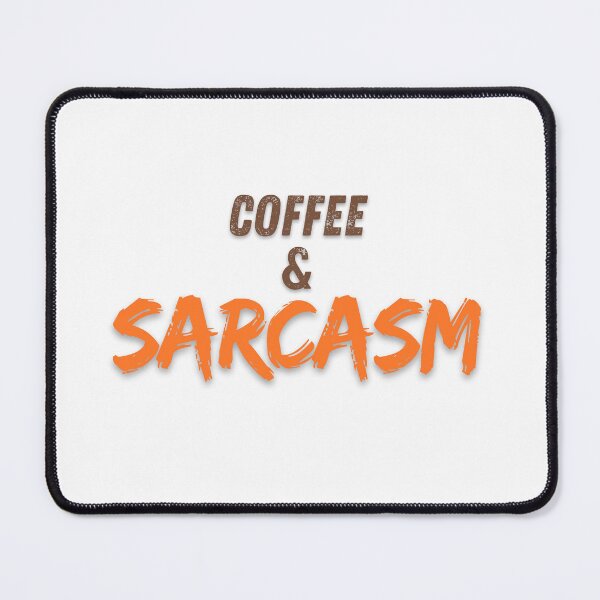 Item preview, Coffee and Sarcasm I Funny Quotes T Shirt designed and sold by Sshmorr.