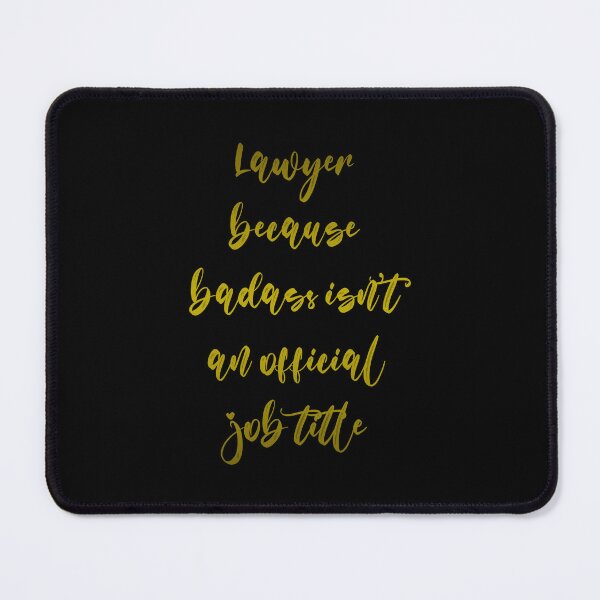 Item preview, Lawyer Because Badass Isn't An Official Job Title designed and sold by MrElgo.