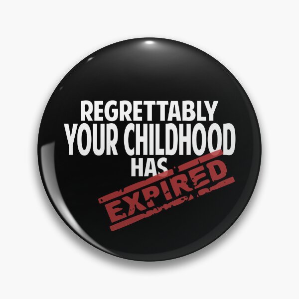 Item preview, Regrettably your childhood has expired designed and sold by giftfromheart.