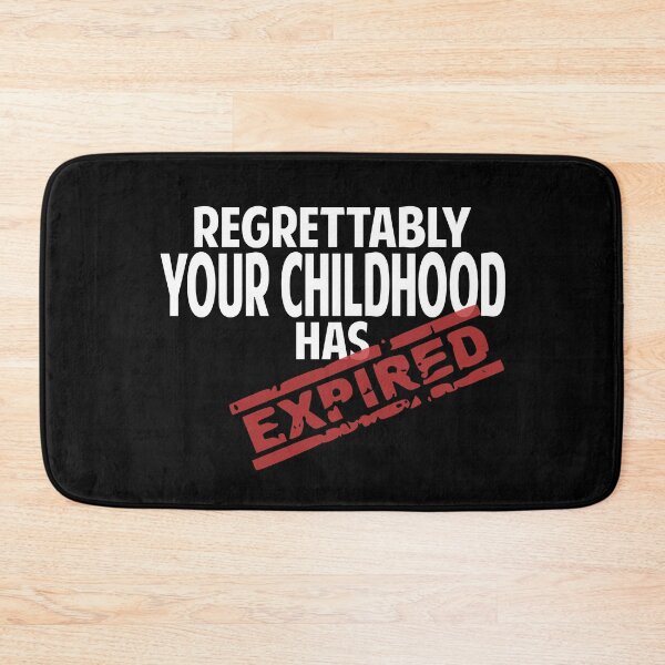 Item preview, Regrettably your childhood has expired designed and sold by giftfromheart.