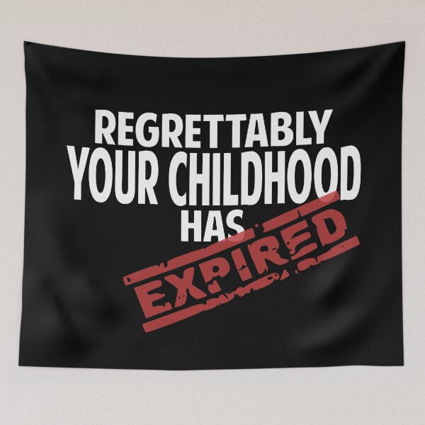 Item preview, Regrettably your childhood has expired designed and sold by giftfromheart.