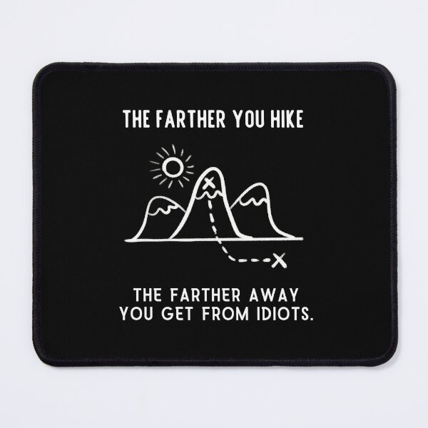 Item preview, The Farther You Hike Mountain Climber Humor designed and sold by Renata illustrata.