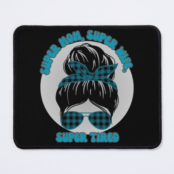 Item preview, Super Mom Super Wife Super Tired - Dark Background designed and sold by TGAL2.