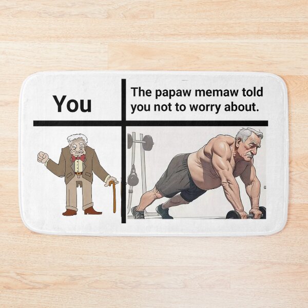 Item preview, Worry about that papaw and mamaw designed and sold by reallypathetic.