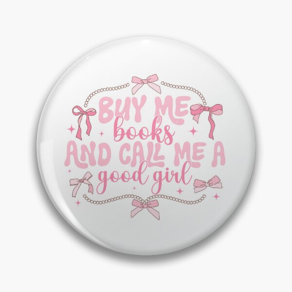 Item preview, Buy Me Books And Call Me A Good Girl Bookish Pink For Book Lovers  designed and sold by BookWishEra.