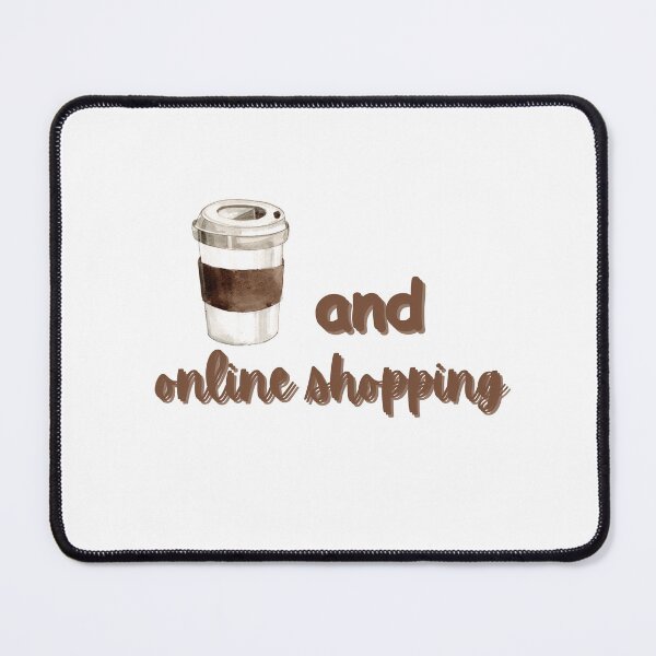 Item preview, Coffee and Online Shopping I Funny Quotes T Shirt designed and sold by Sshmorr.