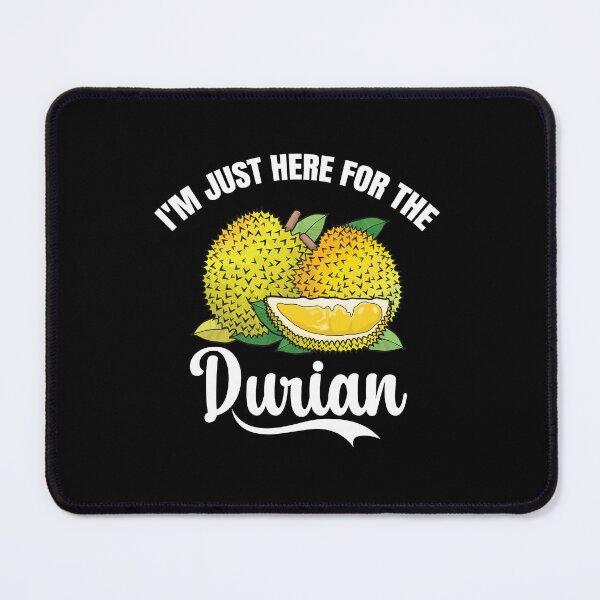 Item preview, I'm Just Here for The Durian designed and sold by belladesign7.