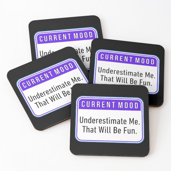 Item preview, CURRENT MOOD:  Underestimate Me.  That Will Be Fun. - funny warning signs designed and sold by DesignsFromTW-S.
