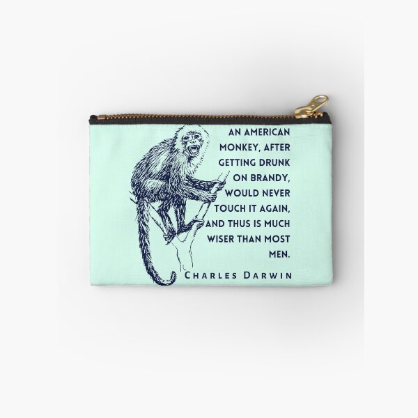 Item preview, Charles Darwin quote: An American monkey, after getting drunk on brandy, would never touch it again, and thus is much wiser than most men. designed and sold by artbleed.