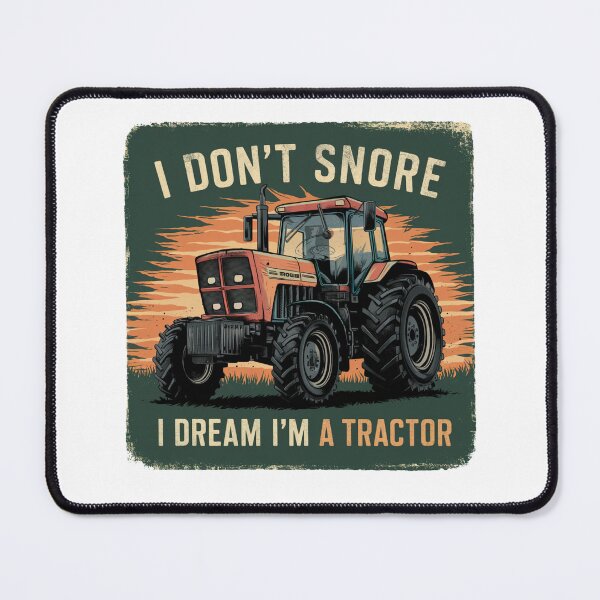 Item preview, I Don't Snore I Dream I'm A Tractor designed and sold by FanaticB.