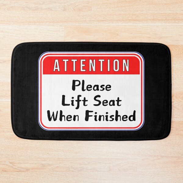 Item preview, ATTENTION:  Please Lift Seat When Finished - funny warning bathroom signs designed and sold by DesignsFromTW-S.