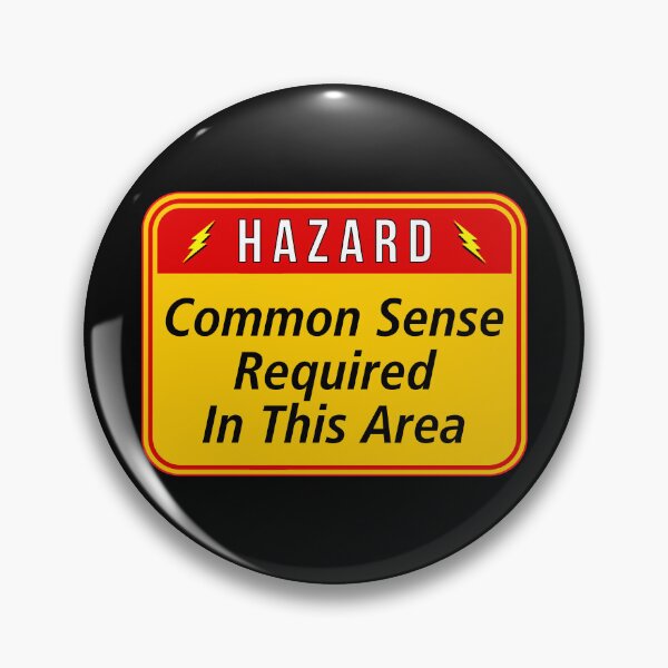 Item preview, HAZARD:  Common Sense Required In This Area - funny warning work signs designed and sold by DesignsFromTW-S.